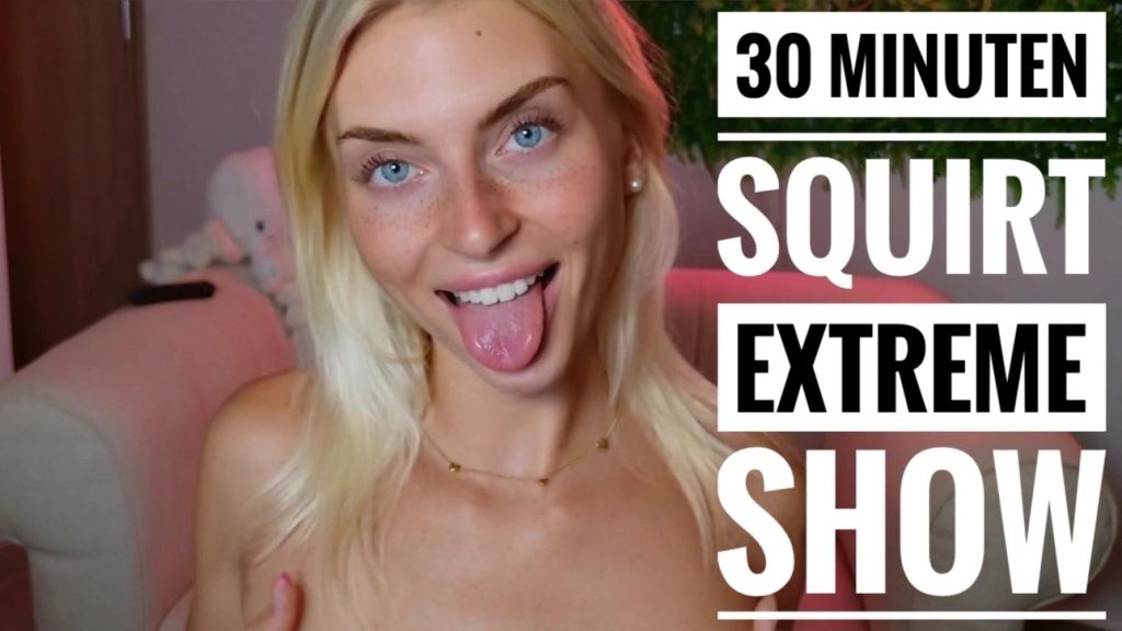 Lia Engel - 30 Minutes SQUIRT EXTREME Show!